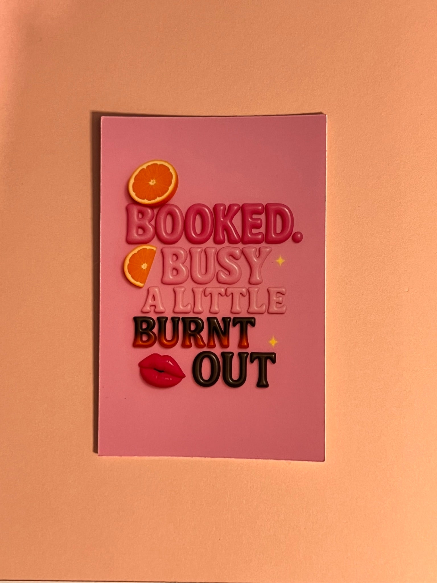 Booked, Busy, A Little Burnt Out | Glossy Vinyl Sticker