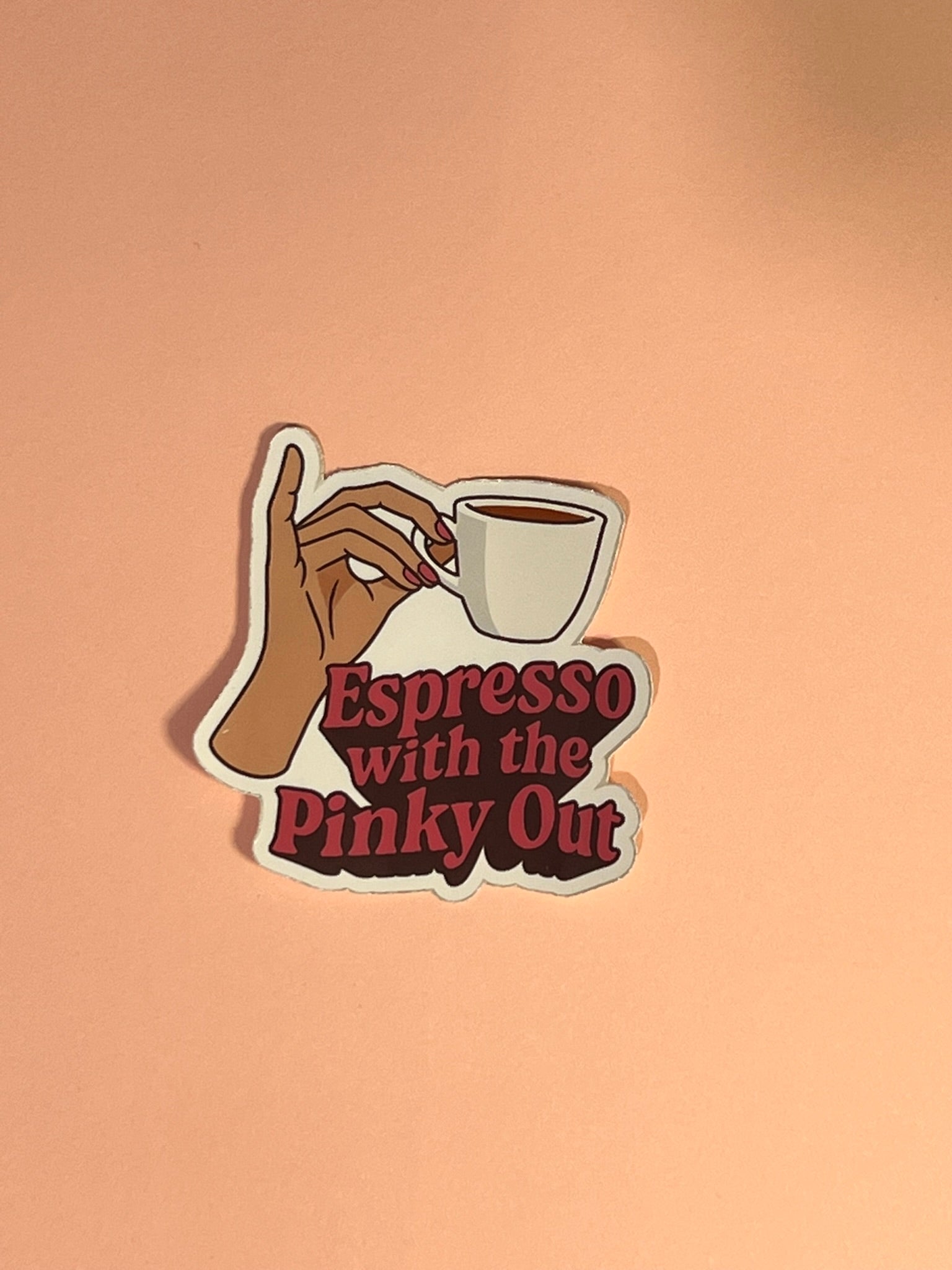 Espresso With the Pinky Out | Glossy Vinyl Sticker