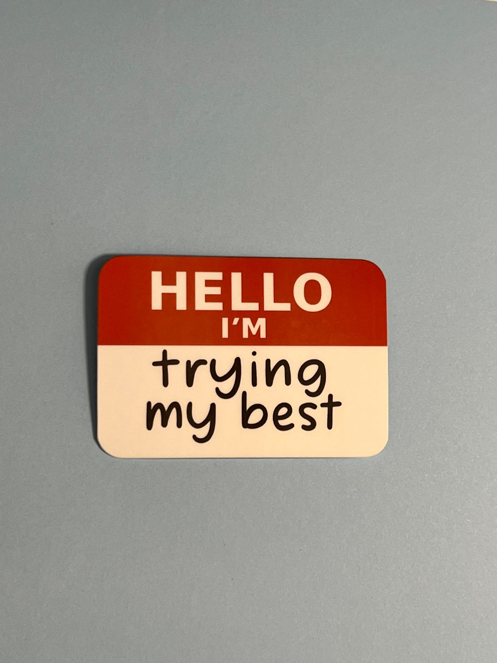 Hello I’m: trying my best | Matte Vinyl Sticker
