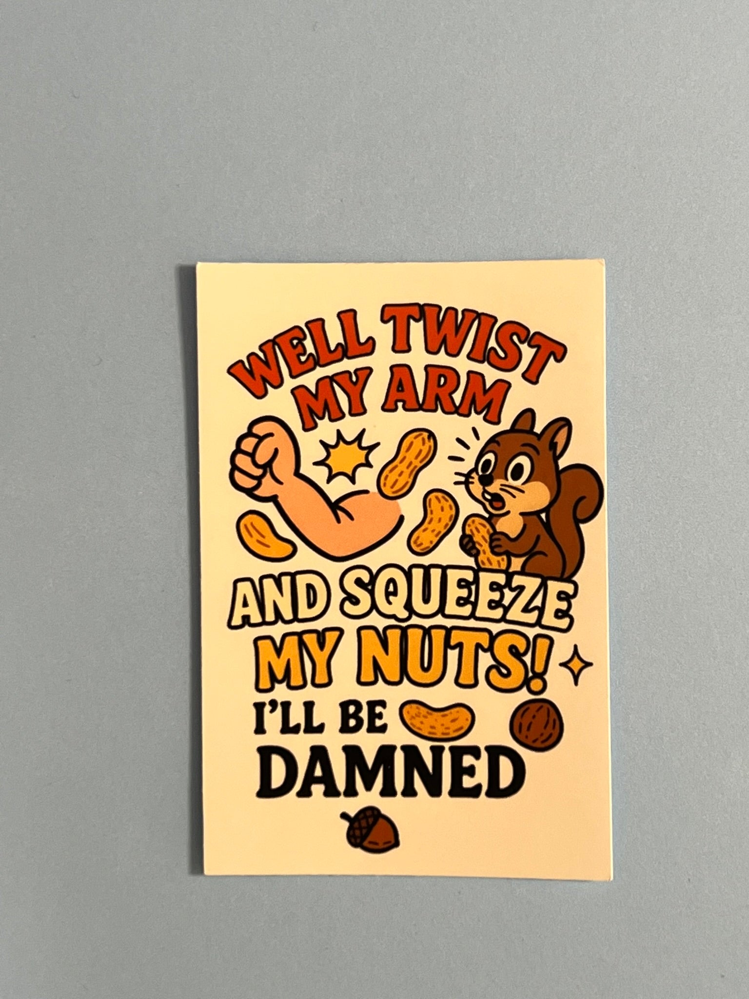 Twist My Arm and Squeeze My Nuts Sticker – Funny Food Pun Vinyl Sticker, Quirky Humor, Water-Resistant Die Cut Decal