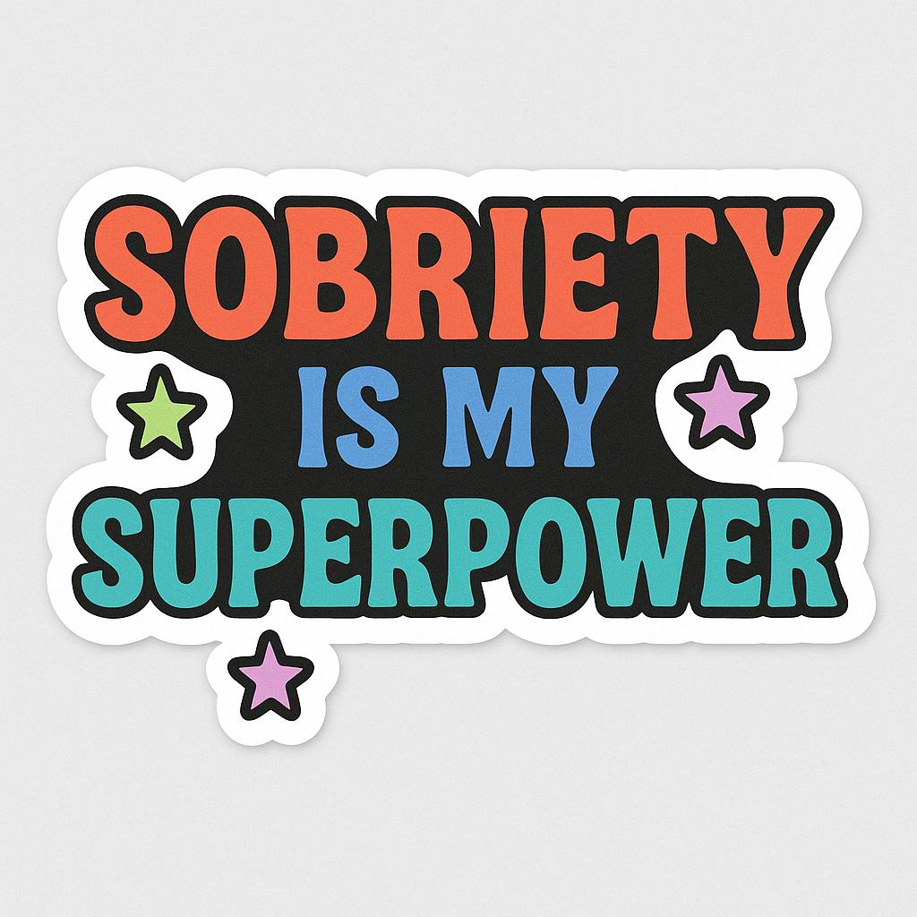 Sobriety is My Superpower Sticker | Glossy Vinyl Sticker
