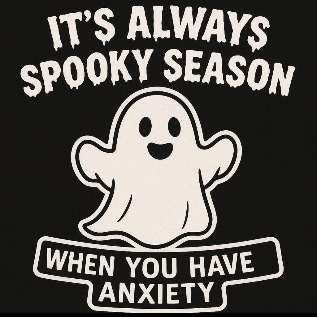 It’s Always Spooky Season When You Have Anxiety | Glossy Vinyl Sticker