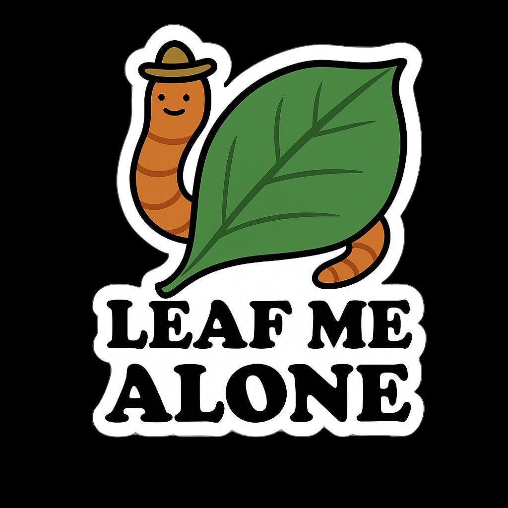 Leaf Me Alone Funny Worm Sticker – Cute Cartoon Nature Pun Vinyl Sticker