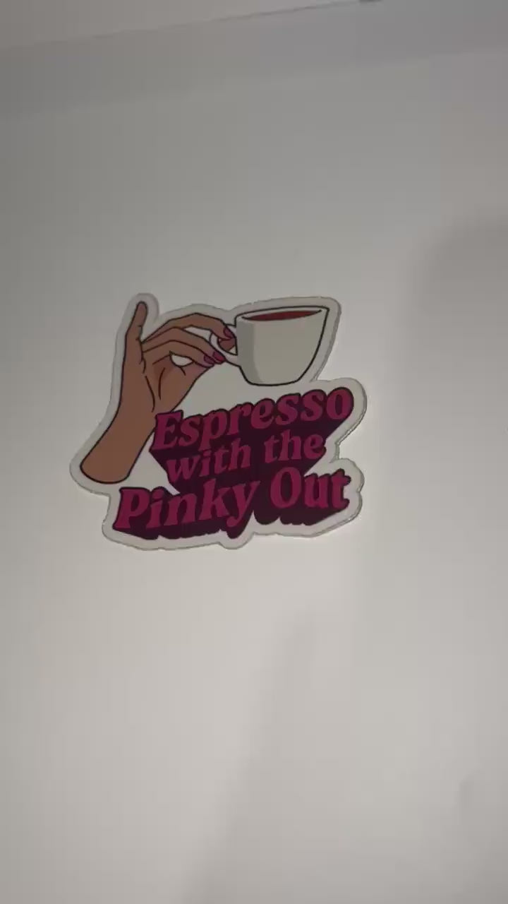 Espresso With the Pinky Out | Glossy Vinyl Sticker