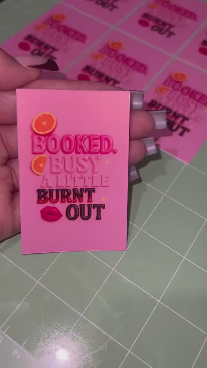 Booked, Busy, A Little Burnt Out | Glossy Vinyl Sticker