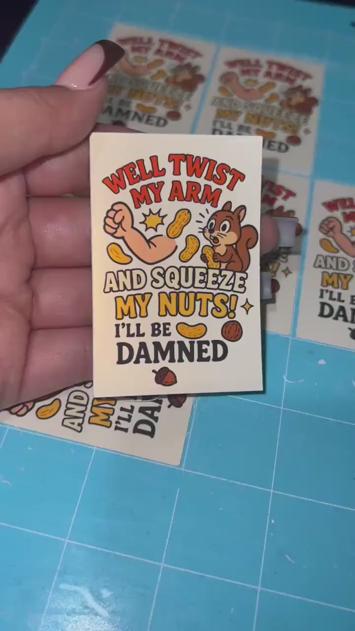 Twist My Arm and Squeeze My Nuts Sticker – Funny Food Pun Vinyl Sticker, Quirky Humor, Water-Resistant Die Cut Decal