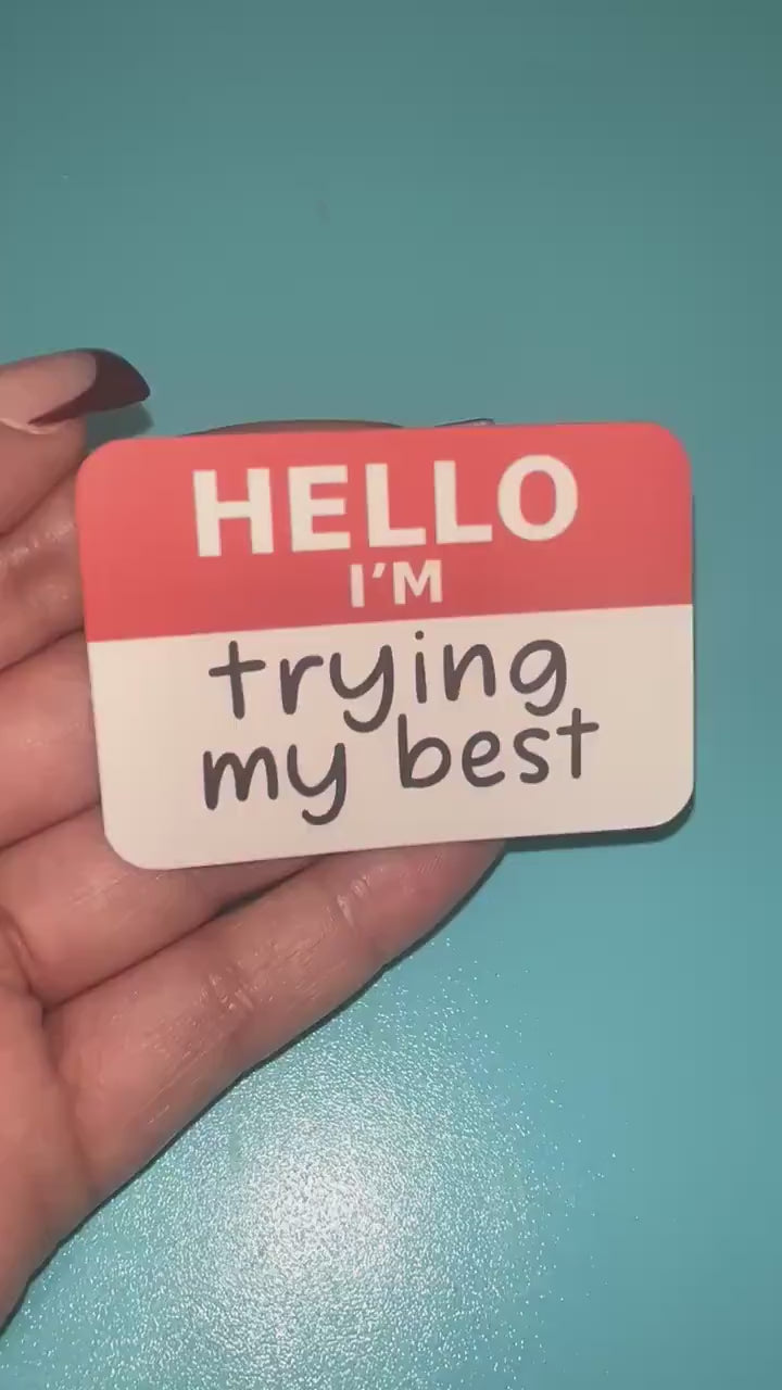 Hello I’m: trying my best | Matte Vinyl Sticker